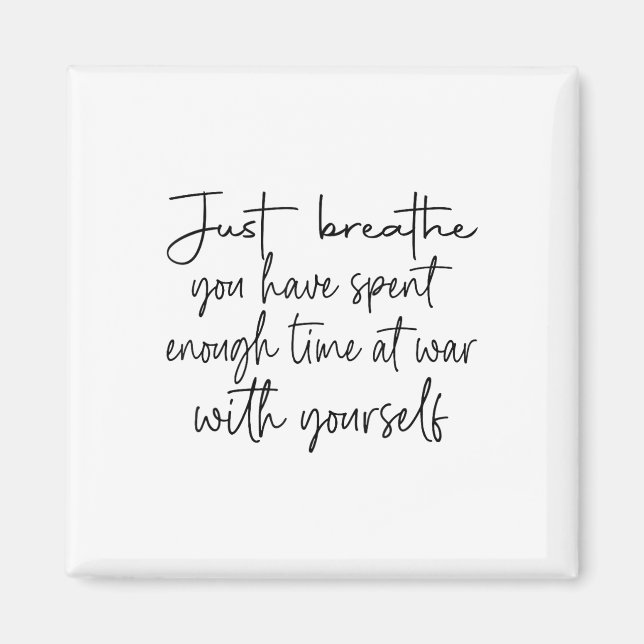 Imán Simplemente Respira Que Has Pasado Tiempo Suficien (Frente)