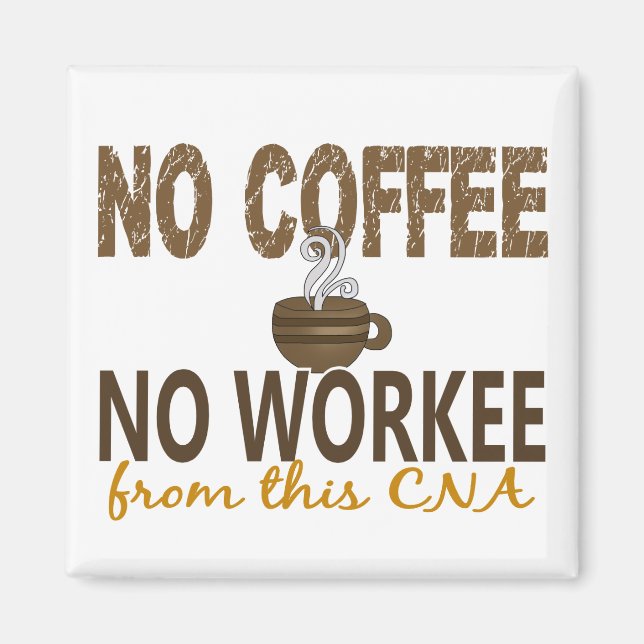 Imán Sin café sin CNA de trabajo (Frente)