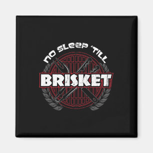 Imán Sin sueño hasta Brisket - Funny Bbq Grill Master