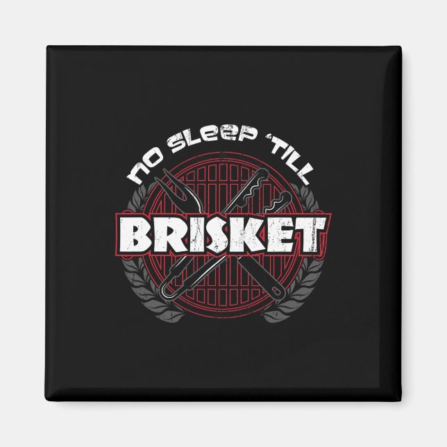 Imán Sin sueño hasta Brisket - Funny Bbq Grill Master (Frente)