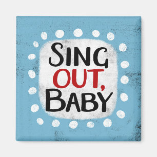 Imán Sing Out, Baby Refrigerator Magnet