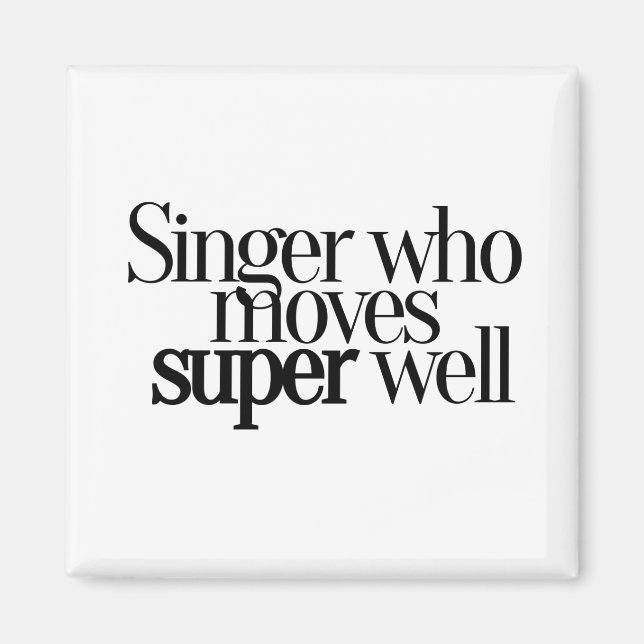 Imán Singer Who Moves Super Well (Frente)