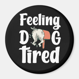 Imán Sintiéndose perro cansado perro divertido 