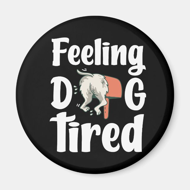 Imán Sintiéndose perro cansado perro divertido  (Frente)