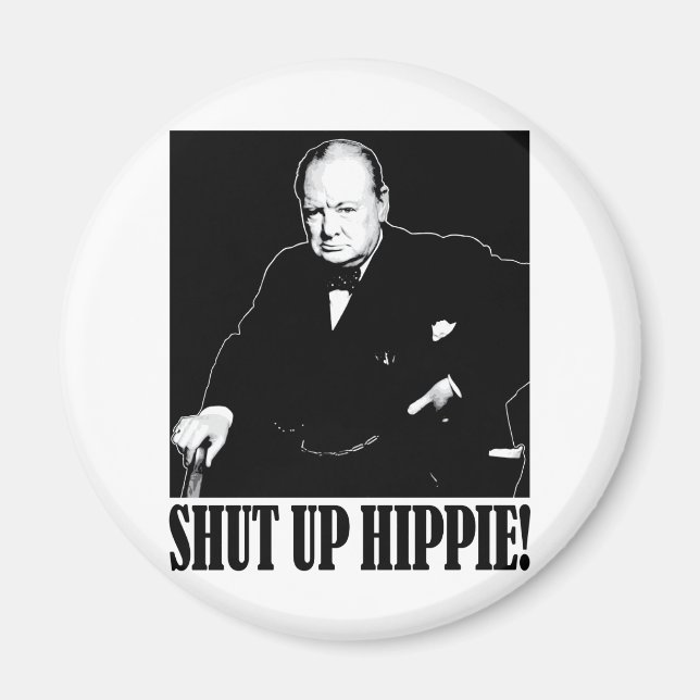 Imán Sir Winston Churchill dice ¡Cállate Hippie! (Frente)