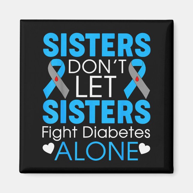Imán Sisters Don't Let Sisters Fight Diabetes Alone T1d (Frente)