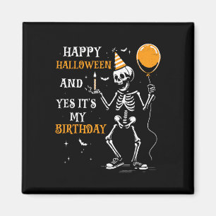 Imán Skeleton Feliz Halloween y Sí, es mi cumpleaños