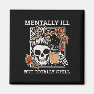 Imán Skeleton Mentalmente Enfermo Pero Chill Halloween