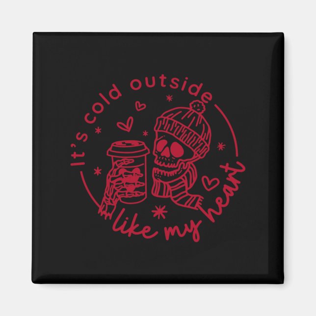 Imán Skeleton Valentine Its Cool Outside Like My Heart  (Frente)