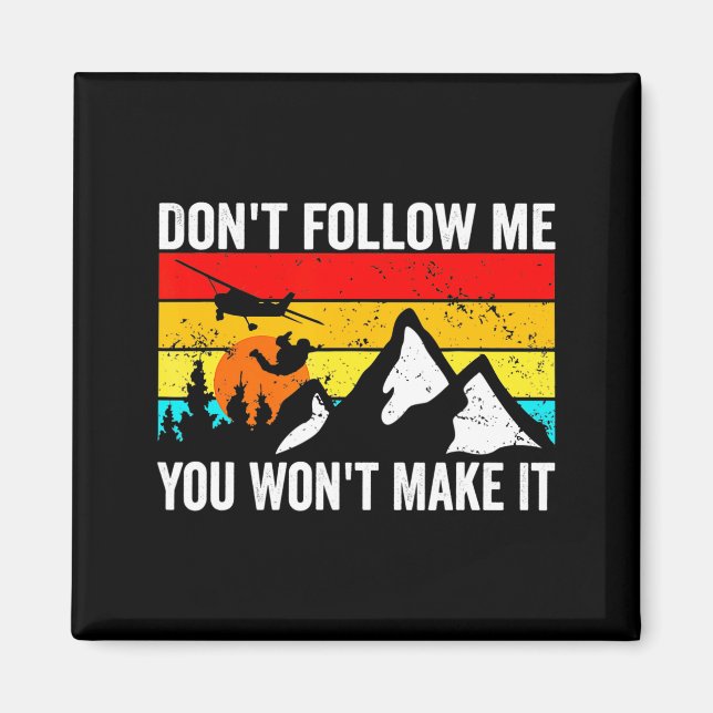 Imán Skydiver Dont Follow Me I Do Stud Things Skydivi  (Frente)