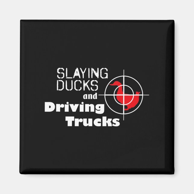 Imán Slaying Ducks and Driving Trucks Cool Hunting  (Frente)