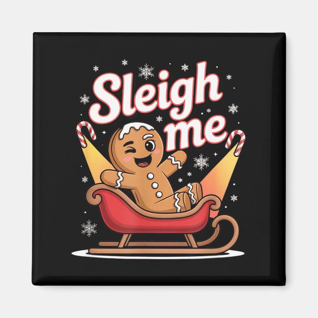Imán Sleigh Me Funny Adult Humor Gingerbread Man  (Frente)