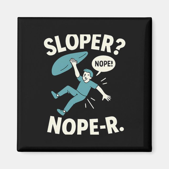 Imán Sloper Nope-r. Rock Climbing Humor White Teal  (Frente)