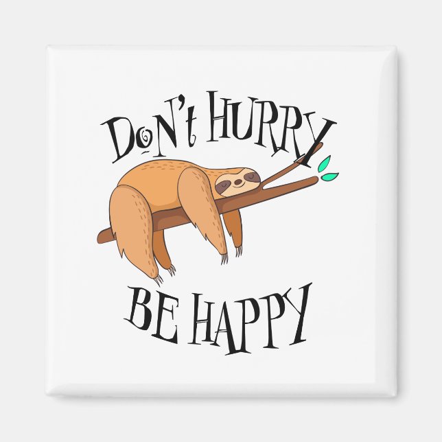 Imán Sloth Don't Hurry, Be Happy (Frente)
