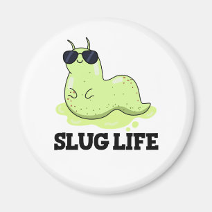 Imán Slug Life Funny Green Slug Pun