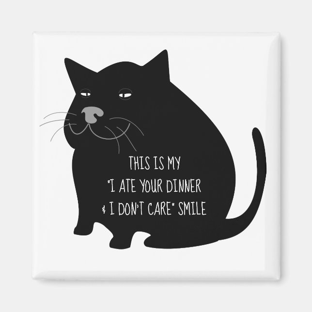 Imán Smug Fat Black Cat Funny Quote (Frente)