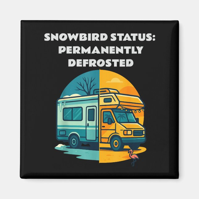 Imán Snowbird Status Permanently Defrosted Rv Camng Ret (Frente)