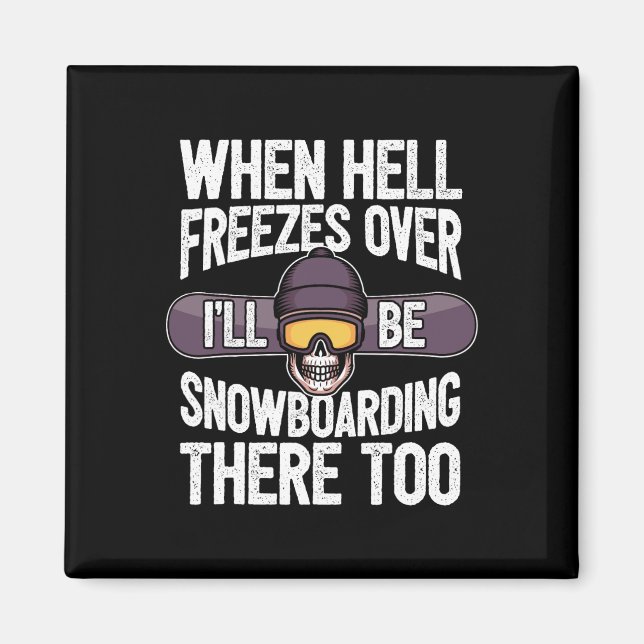 Imán Snowboard cuando el infierno se congela - Snowboar (Frente)