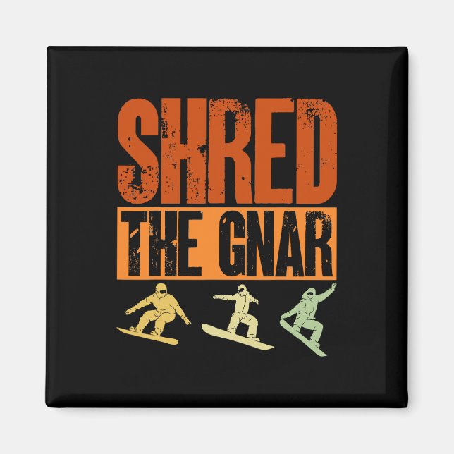 Imán Snowboard Shred The Gnar Ski Winter Mountain Gift (Frente)