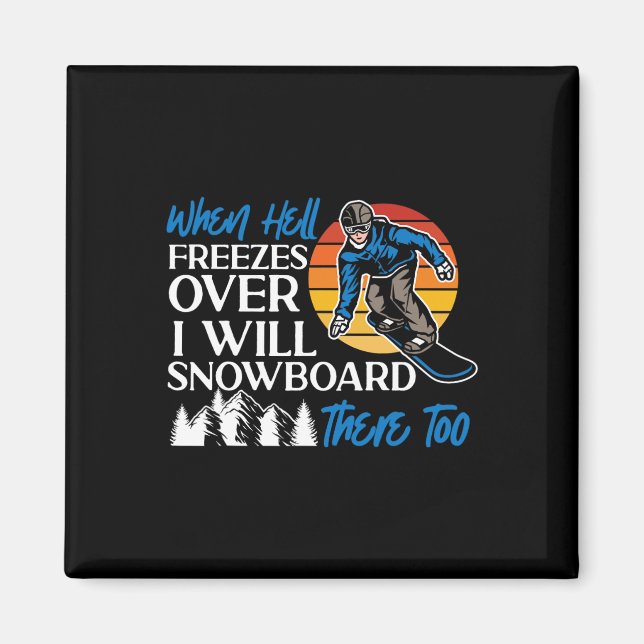 Imán Snowboard Snowboard Vintage Retro cuando el infier (Frente)