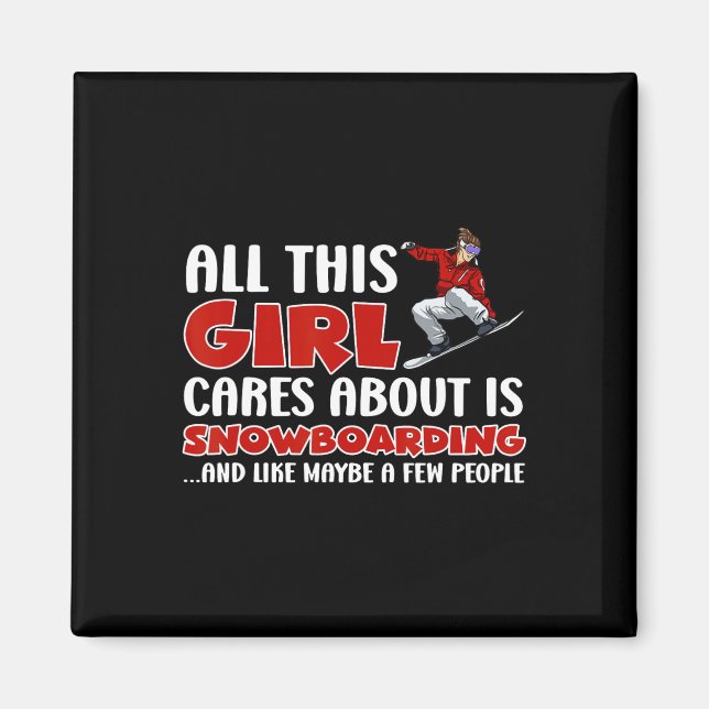 Imán Snowboard Todo Lo Que A Este Chica Le Importa Es E (Frente)