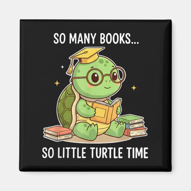 Imán So Many Books Little Time Turtle Scholar  (Frente)