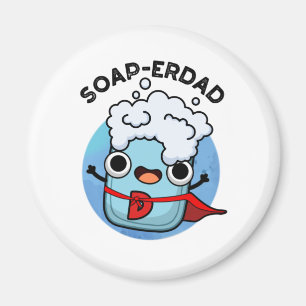 Imán Soap-erdad Funny jabón Dad Pun