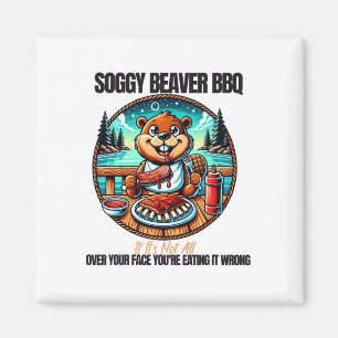 Imán Soggy Beaver Bbq si no está en tu cara 13