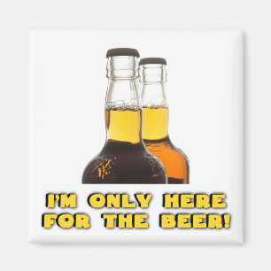 Imán ¡Solamente aquí para la CERVEZA!