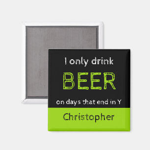 Imán Solo bebo cerveza negra y verde con un nombre
