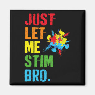Imán Sólo déjenme Stim Bro Funny Autism Awareness Mes