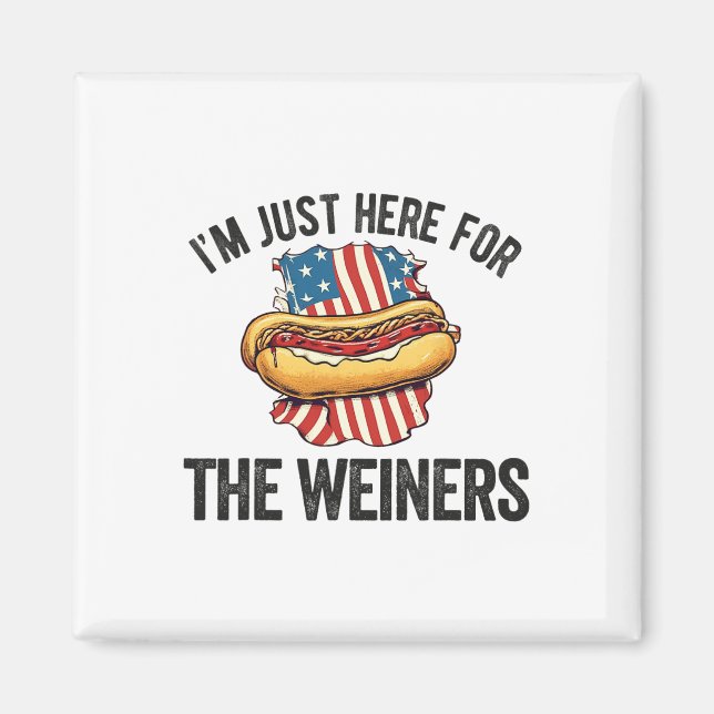 Imán Solo estoy aquí para los Weiners Funny 4 de julio  (Frente)