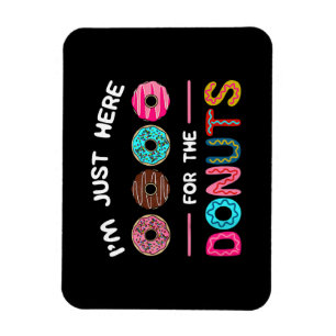 Imán Sólo estoy aquí por el dulce de donuts Doughnut