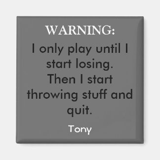 Imán Sólo juego hasta que empecé a perder.