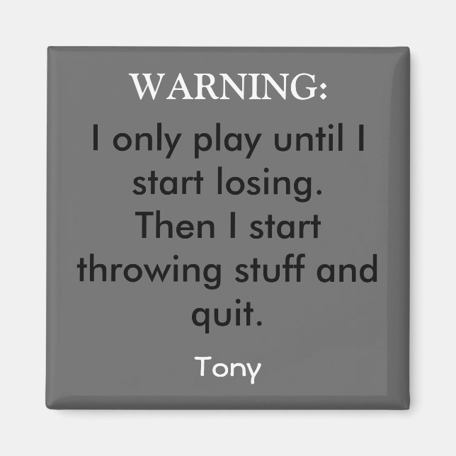 Imán Sólo juego hasta que empecé a perder. (Frente)