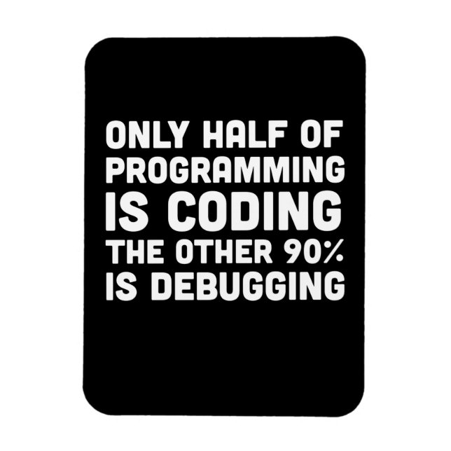 Imán Sólo La Mitad De La Programación Es Codificación (Vertical)
