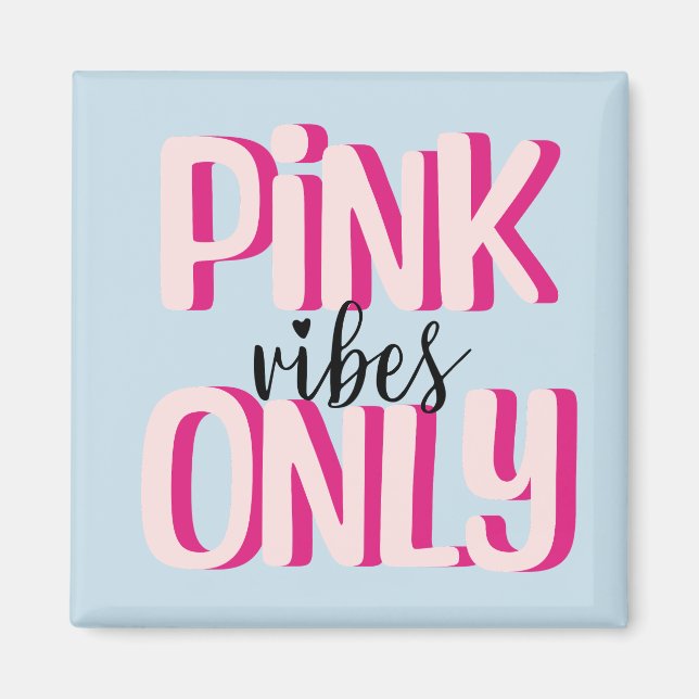 Imán Solo las vibraciones rosas (Frente)