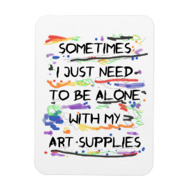 Imán Solo Necesito Estar Sola Con Mis Suministros De Ar