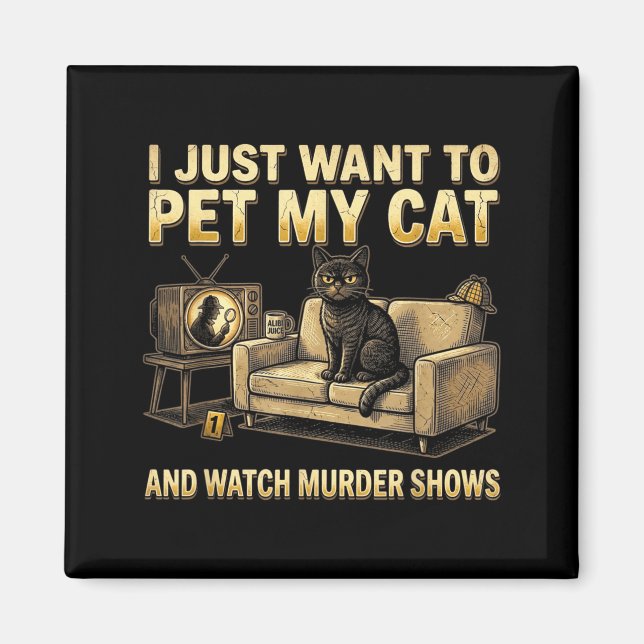 Imán Solo Quiero Acariciar a Mi Gato y Ver Programas de (Frente)