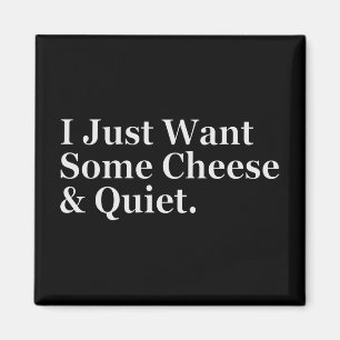 Imán Solo quiero algo de humor queso y silencioso