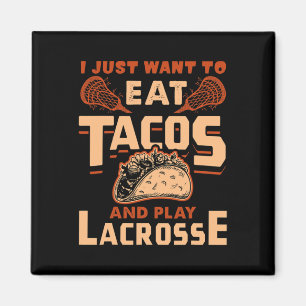 Imán Solo Quiero Comer Tacos Y Jugar Regalo Lacrosse