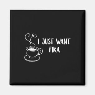 Imán Solo quiero Fika Suecia Café Tradición Sueca F