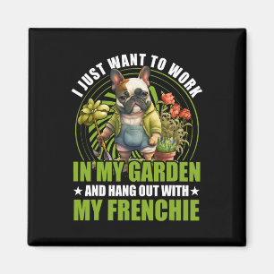 Imán Sólo Quiero Trabajar En Mi Jardín Y Salir Con F