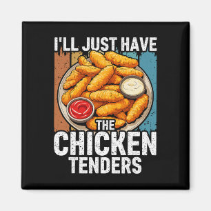 Imán Sólo Tomaré Los Tenders De Pollo Divertido _2