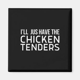 Imán Sólo Tomaré Los Tenders De Pollo Divertido Pollo L