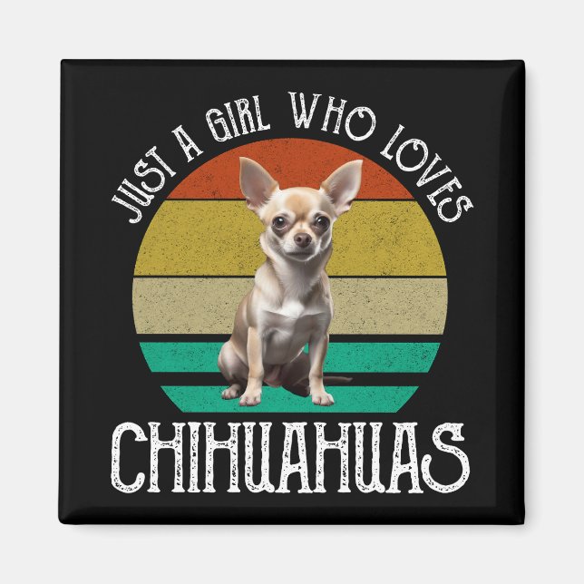 Imán Solo un Chica que ama a Chihuahuas (Frente)
