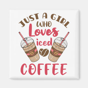 Imán Sólo un Chica que ama el café helado