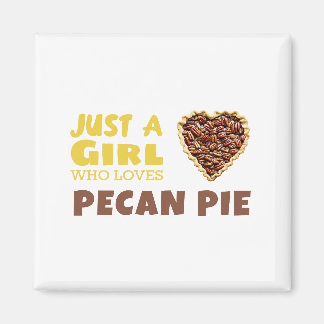 Imán Solo un chica que ama la tarta de Pecan (Frente)