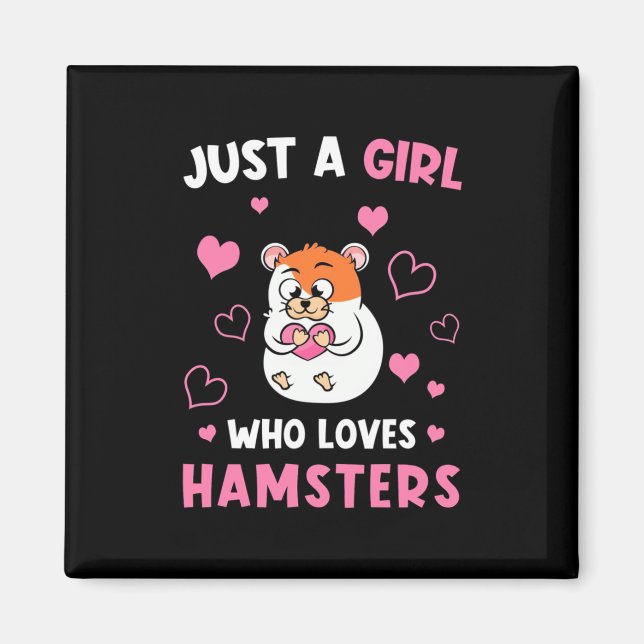 Imán Sólo un Chica que ama mis hámsters (Frente)