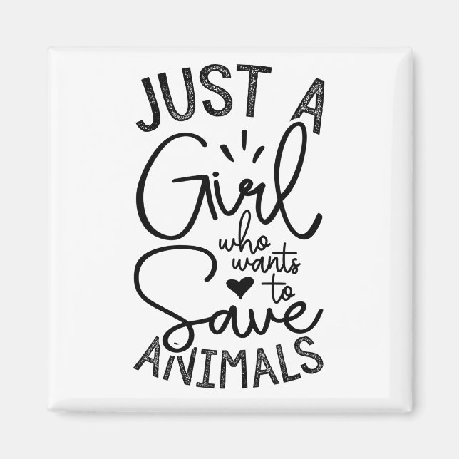 Imán Solo Un Chica Que Quiere Salvar Animales (Frente)